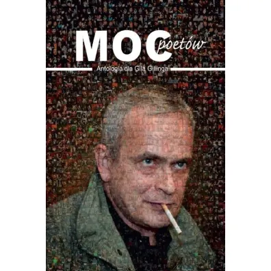 Moc poet�w. Antologia dla Gila Gillinga