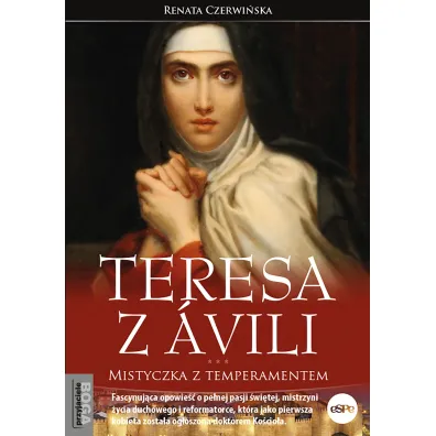 Teresa z �vili. Mistyczka z temperamentem - Renata Czerwi�ska