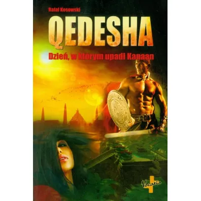 Qedesha. Dzie�, w kt�rym upad� Kanaan - Rafa� Kosowski