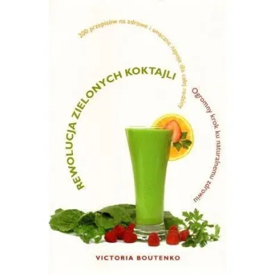 Rewolucja zielonych koktajli - Victoria Boutenko