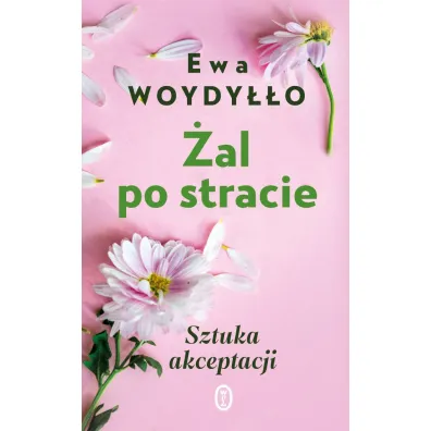 �al po stracie. Sztuka akceptacji - Ewa Woydy��o