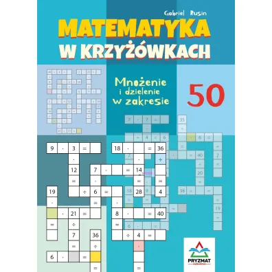 Matematyka w krzy��wkach. Mno�enie i dzielenie w zakresie 50