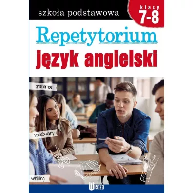 Repetytorium. Jzyk angielski. Szkoa podstawowa. Klasy 7-8