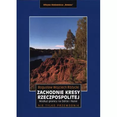 Zachodnie kresy Rzeczpospolitej. Wzd�u� granicy na Odrze i Nysie (pocket) - Bogus�aw Wojciech R�ycki
