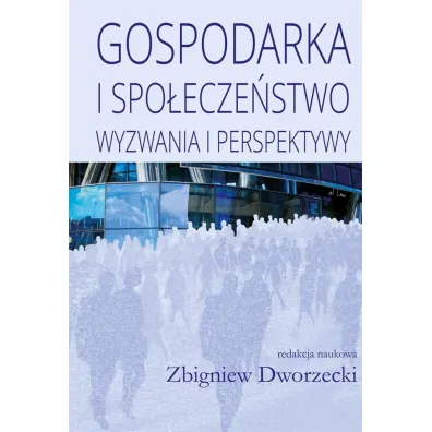 Gospodarka i spo�ecze�stwo - Zbigniew Dworzecki