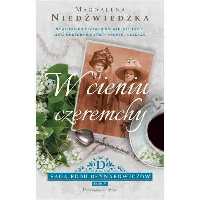 W cieniu czeremchy. Saga rodu Deynarowicz�w. Tom 5 - Magdalena Nied�wiedzka