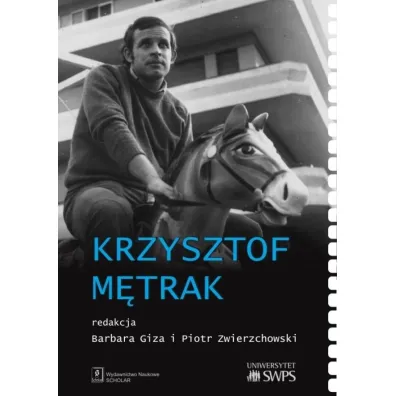 Krzysztof M�trak. Polscy krytycy filmowi - Barbara Giza, Piotr Zwierzchowski
