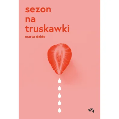 Sezon na truskawki - Marta Dzido
