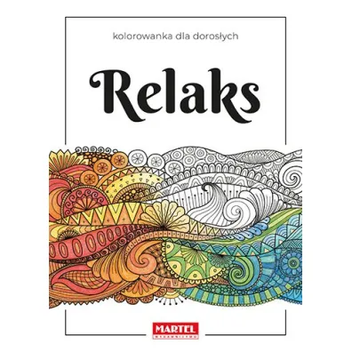 Kolorowanka dla doros�ych. Relaks - Wiktoria Kohnke