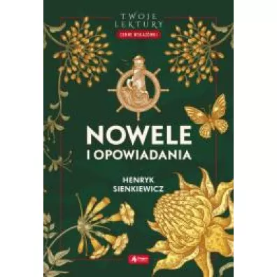 Nowele i opowiadania. Twoje lektury - Henryk Sienkiewicz