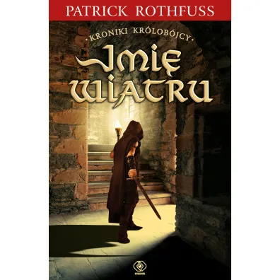 Imi� wiatru. Kroniki Kr�lob�jcy. Tom 1 - Patrick Rothfuss