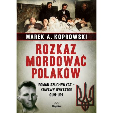 Rozkaz mordowa Polakw