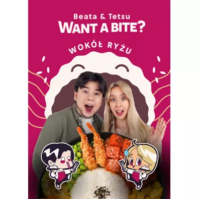 Want a Bite? Wok� ry�u