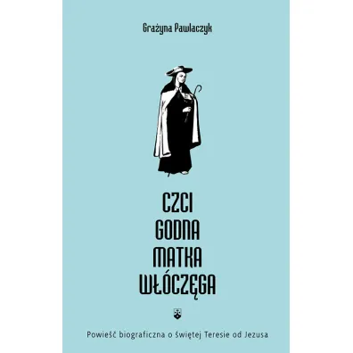 Czcigodna Matka W��cz�ga - Gra�yna Pawlaczyk