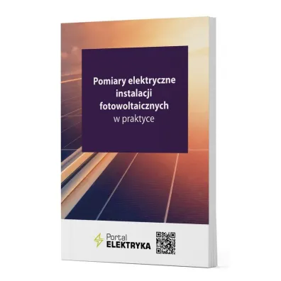 Pomiary elektryczne instalacji fotowoltaicznych w praktyce