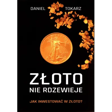 Z�oto nie rdzewieje - Daniel Tokarz