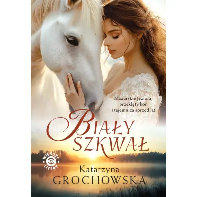 Bia�y Szkwa� - Katarzyna Grochowska
