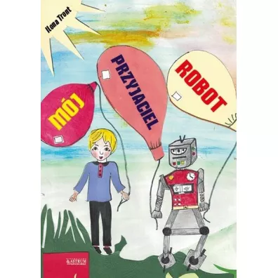 M�j przyjaciel Robot - Ilona Tront