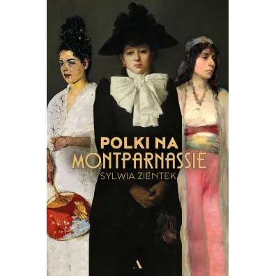 Polki na Montparnassie - Sylwia Zientek