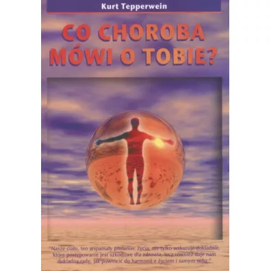 Co choroba mwi o Tobie - Johanna Paungger, Thomas Poppe, Kurt Tepperwein