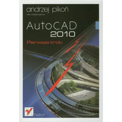AutoCAD 2010. Pierwsze kroki - Andrzej Piko�