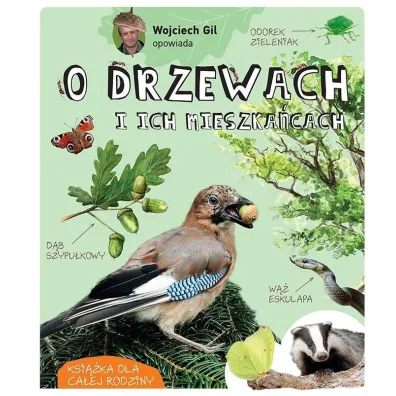 Wojciech Gil opowiada o drzewach i ich mieszka�cach - Gil Wojciech