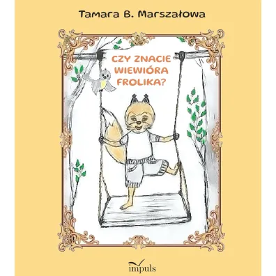 Czy znacie Wiewi�ra Frolika? - Tamara B. Marsza�owa