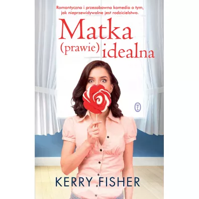 Matka (prawie) idealna - Kerry Fisher