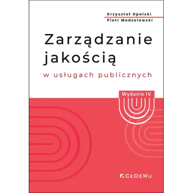 Zarz�dzanie jako�ci� w us�ugach publicznych w.4 - Krzysztof Opolski, Piotr Modzelewski