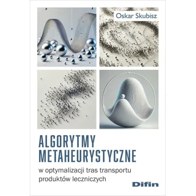 Algorytmy metaheurystyczne w optymalizacji tras transportu produkt�w leczniczych - Oskar  Skubisz