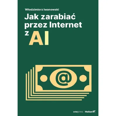 Jak zarabia� przez Internet z AI - W�odzimierz  Iwanowski
