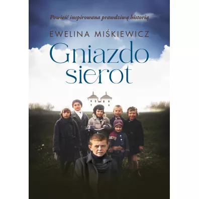 Gniazdo sierot - Ewelina  Mi�kiewicz