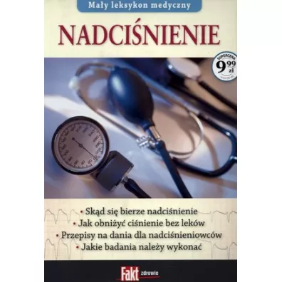 May leksykon medyczny. Nadcinienie. Fakt poradnik 1/2014