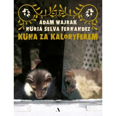 Kuna za kaloryferem - Adam Wajrak, Fernandez Nuria Selva