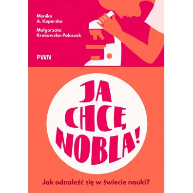 Ja chc� Nobla! - Ma�gorzata  Krokowska-Paluszak, Monika A Koperska