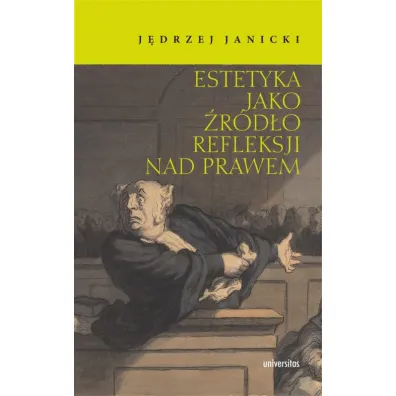 Estetyka jako �r�d�o refleksji nad prawem - J�drzej Janicki