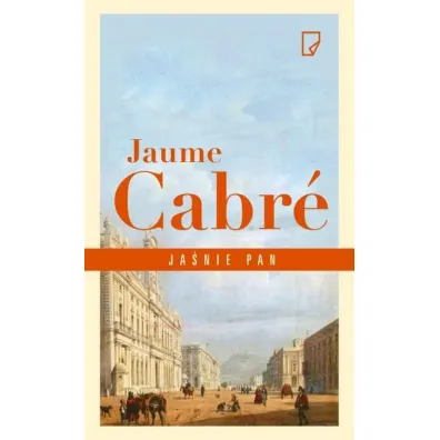 Ja�nie pan - Jaume Cabre