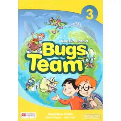 Bugs Team 3. Ksi��ka ucznia. J�zyk angielski. Szko�a podstawowa - Magdalena Kondro, Maria Toth, Elisenda Papiol