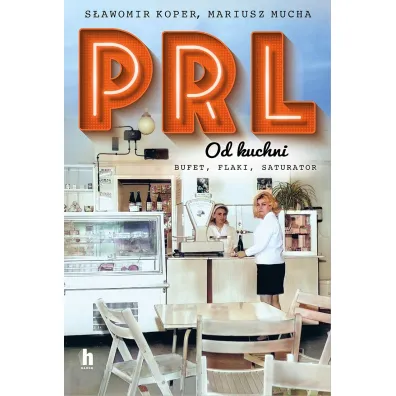 PRL od kuchni. Wydanie specjalne - S�awomir Koper, Mariusz  Mucha