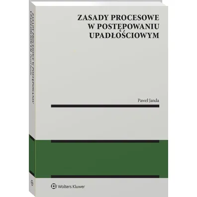 Zasady procesowe w post�powaniu upad�o�ciowym - Pawe� Janda