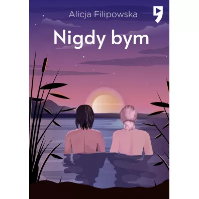 Nigdy bym - Alicja Filipowska