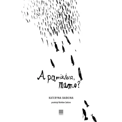 A pami�tasz, mamo? - Kateryna Babkina