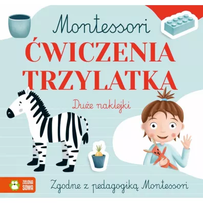 Montessori. �wiczenia trzylatka - Zuzanna  Osuchowska, Zuzanna  Pacholska