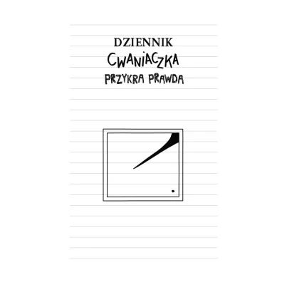 Przykra prawda. Dziennik Cwaniaczka. Tom 5