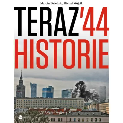 Teraz '44. Historie - Marcin Dziedzic, Micha� W�jcik