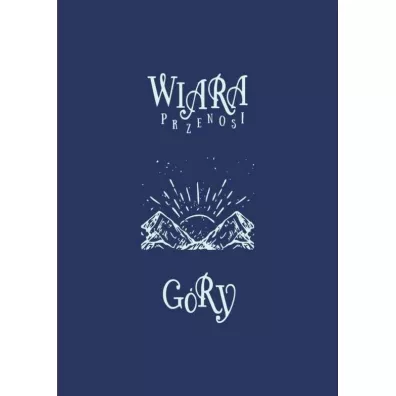 M�j dziennik - Wiara przenosi g�ry