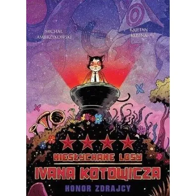 Nies�ychane przygody Ivana Kotowicza Honor zdrajcy. Nies�ychane losy Ivana Kotowicza. Tom 4 - Kajetan Kusina, Micha� Ambrzykowski