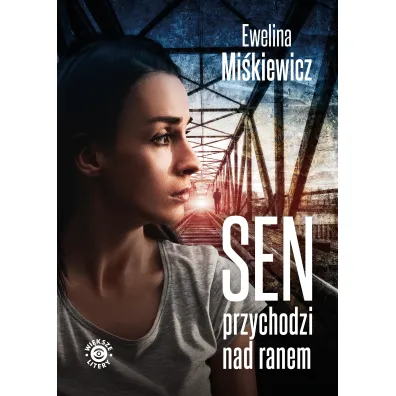 Sen przychodzi nad ranem - Ewelina  Mi�kiewicz