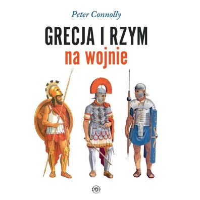 Grecja i Rzym na wojnie - Peter  Connolly