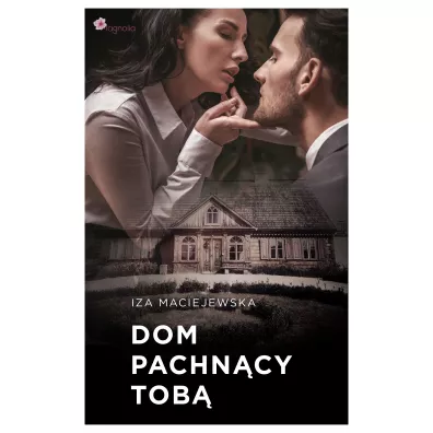 Dom pachncy tob - Iza  Maciejewska